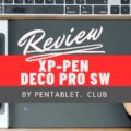 ペンタブレビュー　XPPEN DECO PRO SW